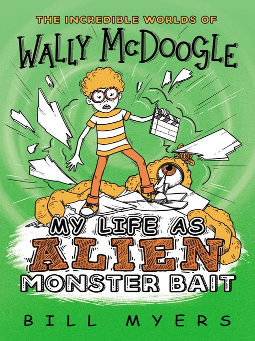 Title details for My Life as Alien Monster Bait by Bill Myers - Available